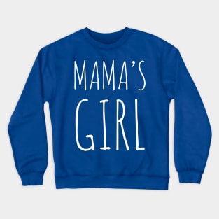 Mama's Girl - Onesies for Babies - Onesies Design Crewneck Sweatshirt